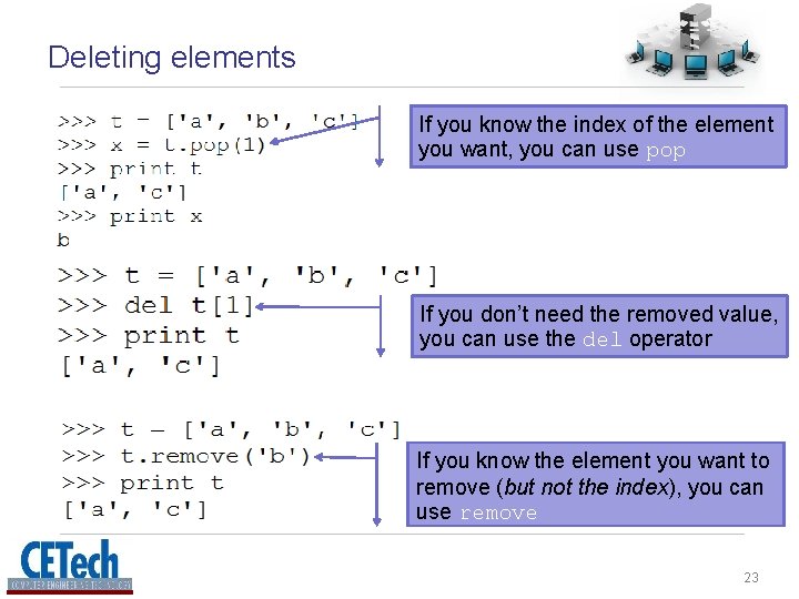 Deleting elements If you know the index of the element you want, you can Deleting elements If you know the index of the element you want, you can