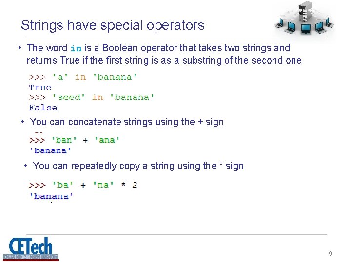 Strings have special operators • The word in is a Boolean operator that takes Strings have special operators • The word in is a Boolean operator that takes