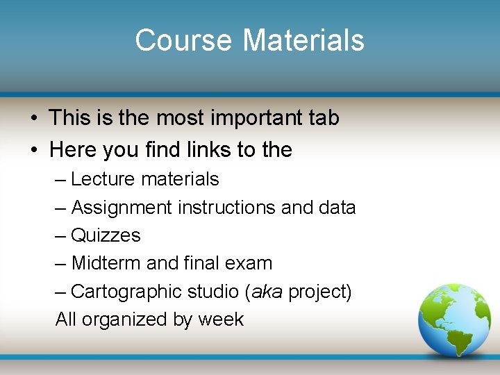 Course Materials • This is the most important tab • Here you find links