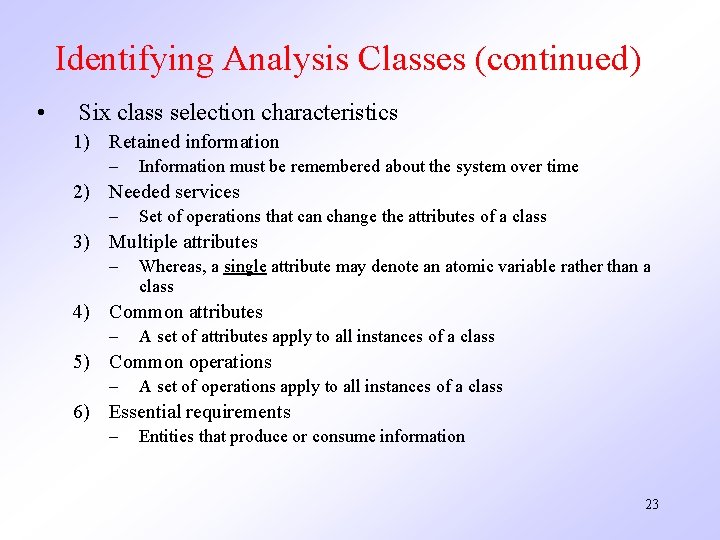 Identifying Analysis Classes (continued) • Six class selection characteristics 1) Retained information – Information Identifying Analysis Classes (continued) • Six class selection characteristics 1) Retained information – Information