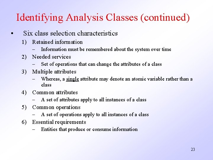 Identifying Analysis Classes (continued) • Six class selection characteristics 1) Retained information – Information