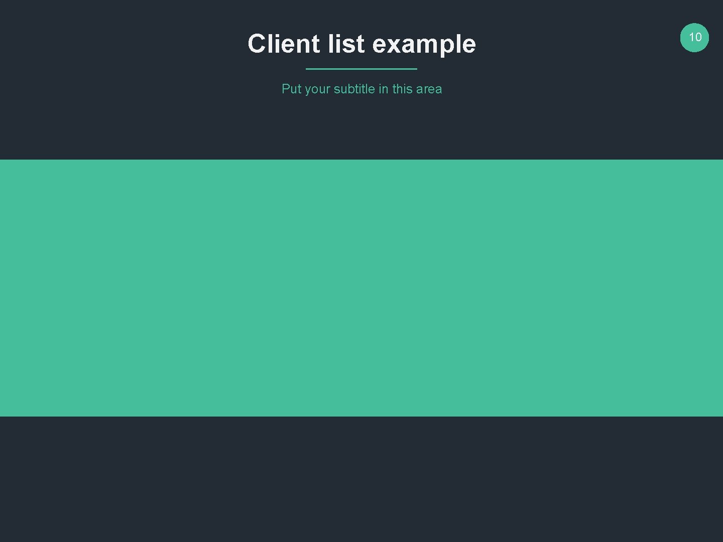 Client list example Put your subtitle in this area 10 