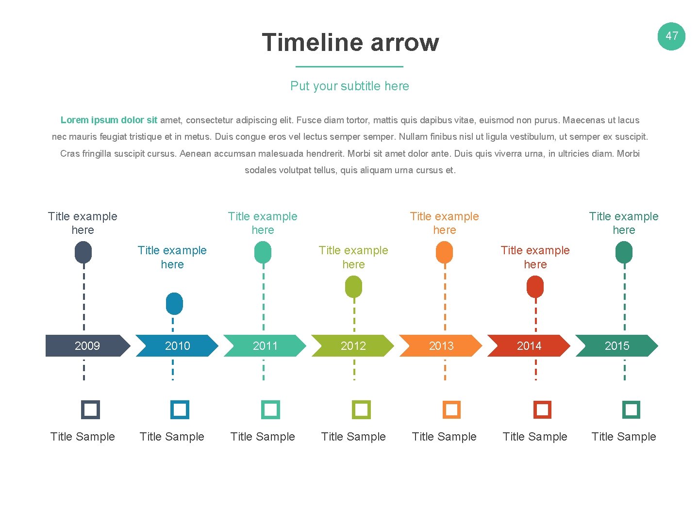 Timeline arrow 47 Put your subtitle here Lorem ipsum dolor sit amet, consectetur adipiscing