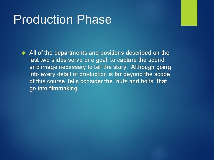 Production Phase All of the departments and positions described on the last two slides