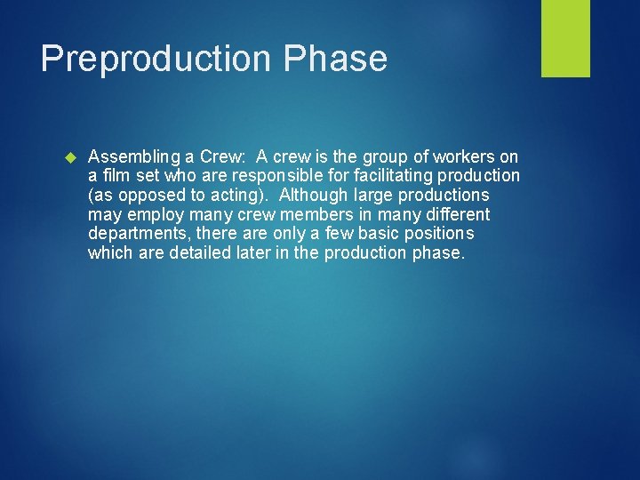 Preproduction Phase Assembling a Crew: A crew is the group of workers on a