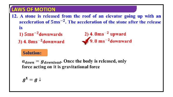 LAWS OF MOTION Solution: 