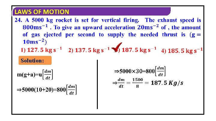 LAWS OF MOTION Solution: 