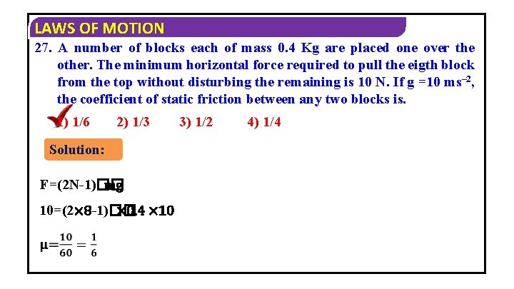 LAWS OF MOTION 27. A number of blocks each of mass 0. 4 Kg