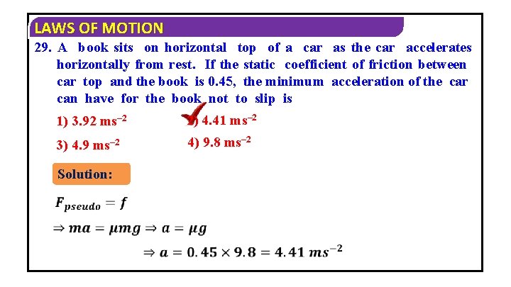 LAWS OF MOTION 29. A book sits on horizontal top of a car as