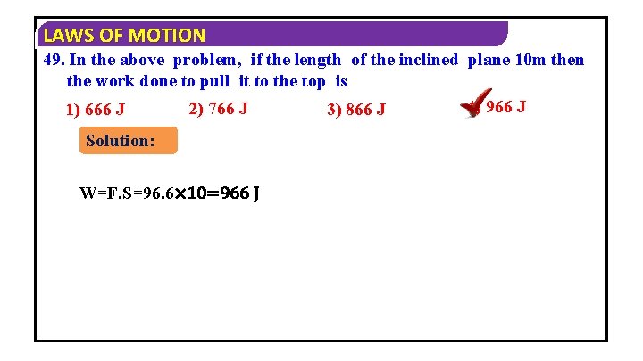 LAWS OF MOTION 49. In the above problem, if the length of the inclined