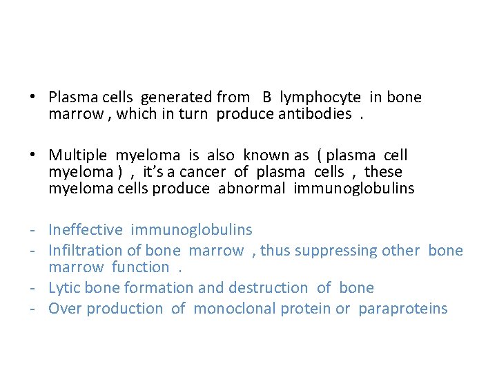 • Plasma cells generated from B lymphocyte in bone marrow , which in • Plasma cells generated from B lymphocyte in bone marrow , which in