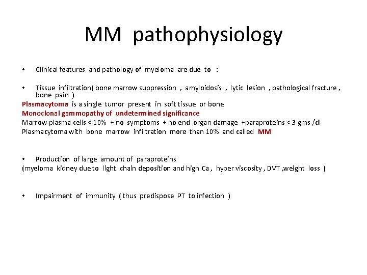 MM pathophysiology • Clinical features and pathology of myeloma are due to : Tissue MM pathophysiology • Clinical features and pathology of myeloma are due to : Tissue