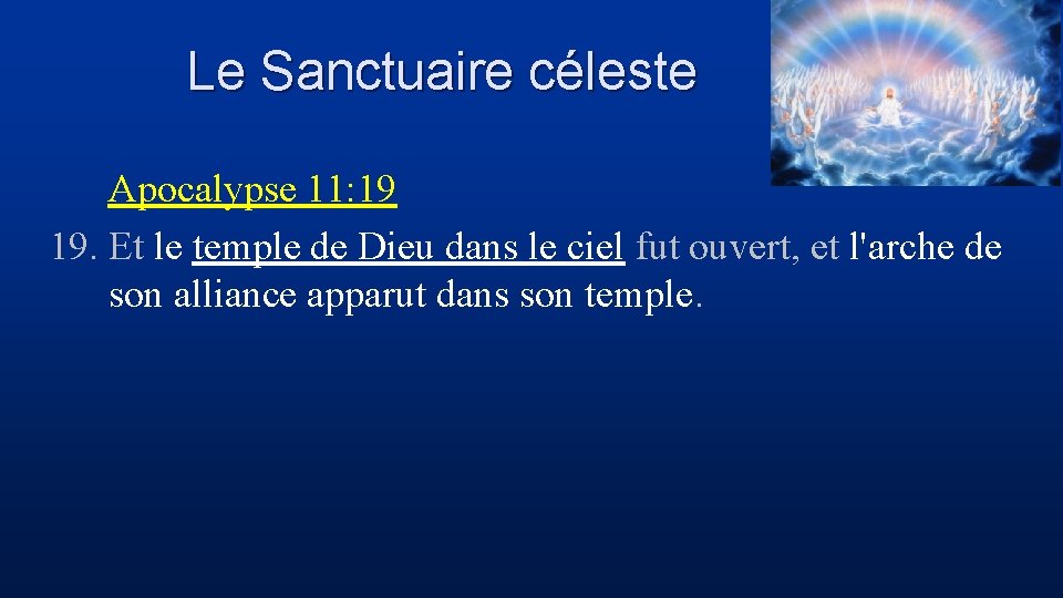 Le Sanctuaire céleste Apocalypse 11: 19 19. Et le temple de Dieu dans le