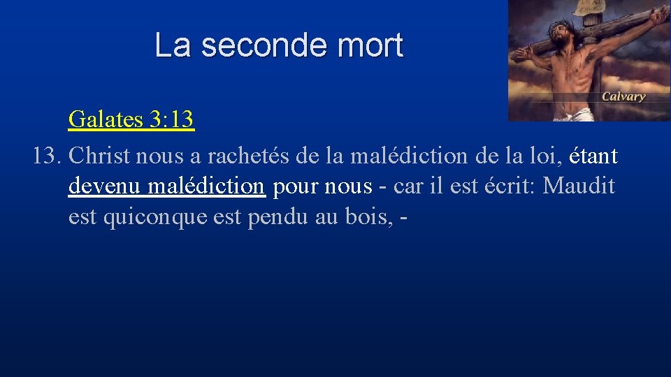 La seconde mort Galates 3: 13 13. Christ nous a rachetés de la malédiction