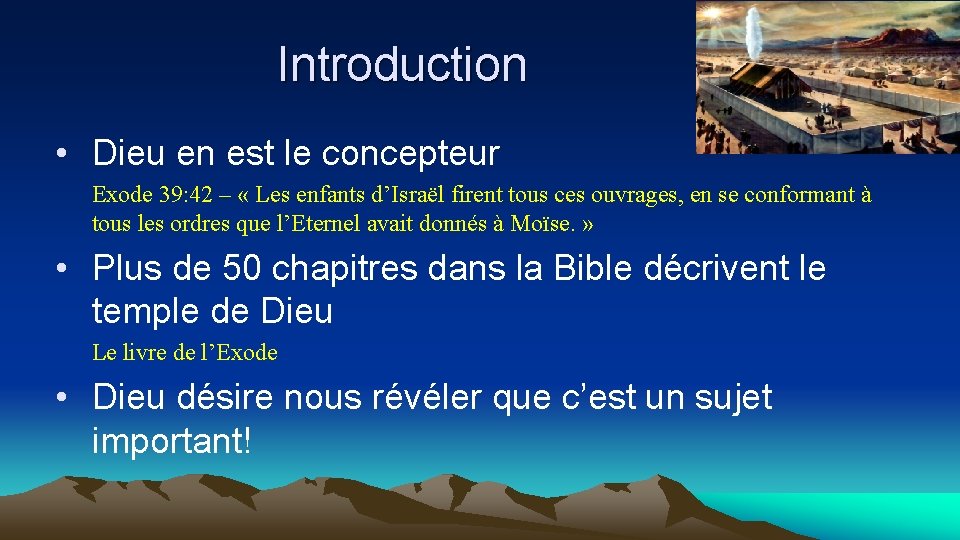 Introduction • Dieu en est le concepteur Exode 39: 42 – « Les enfants