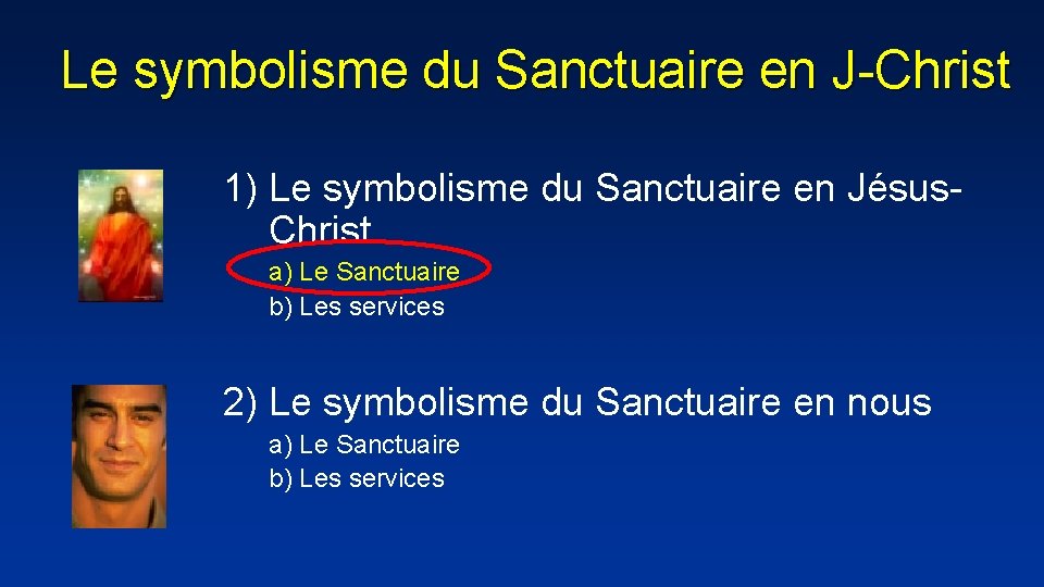 Le symbolisme du Sanctuaire en J-Christ 1) Le symbolisme du Sanctuaire en Jésus. Christ