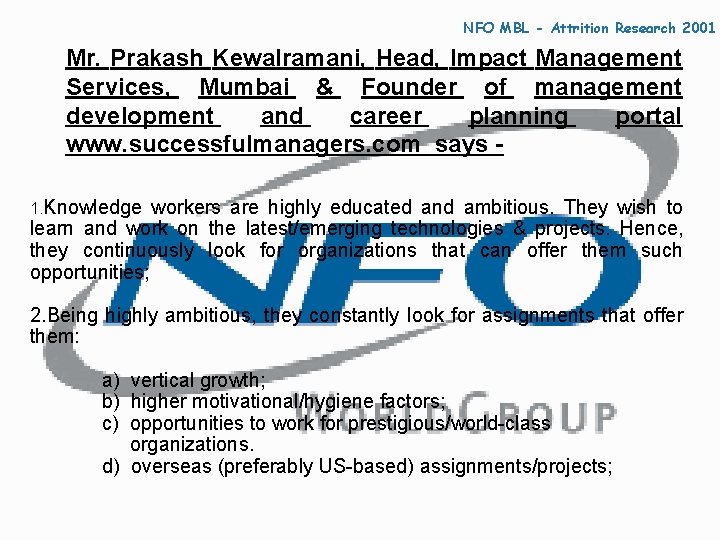 NFO MBL - Attrition Research 2001 Mr. Prakash Kewalramani, Head, Impact Management Services, Mumbai