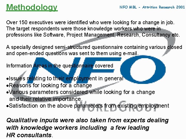 Methodology NFO MBL - Attrition Research 2001 Over 150 executives were identified who were