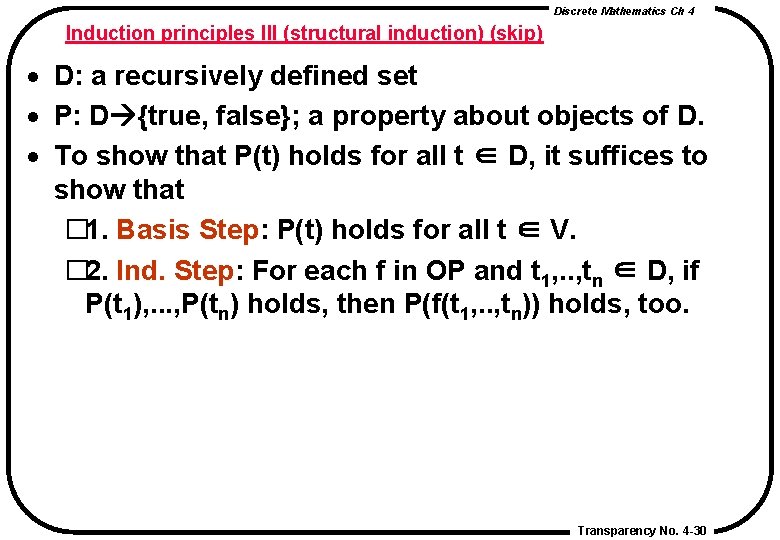 Discrete Mathematics Ch 4 Induction principles III (structural induction) (skip) · D: a recursively Discrete Mathematics Ch 4 Induction principles III (structural induction) (skip) · D: a recursively