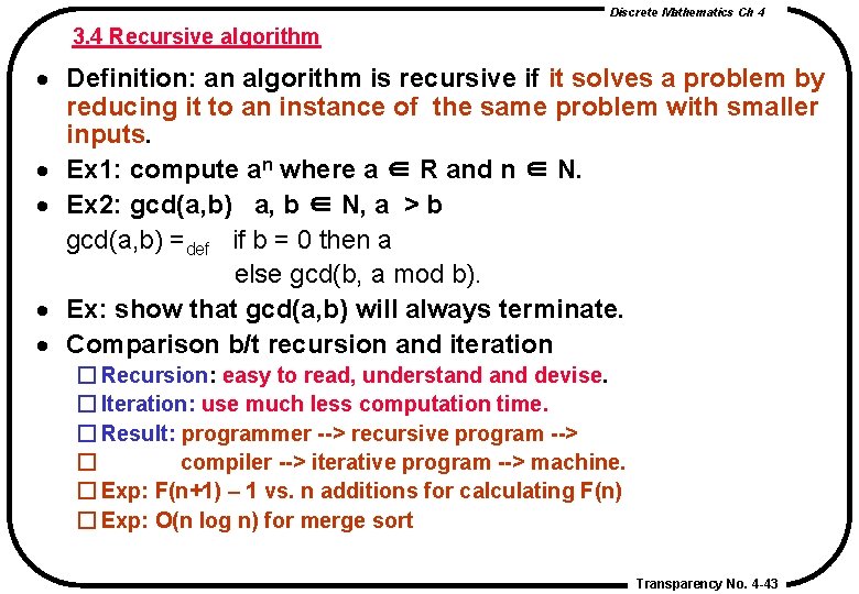 Discrete Mathematics Ch 4 3. 4 Recursive algorithm · Definition: an algorithm is recursive Discrete Mathematics Ch 4 3. 4 Recursive algorithm · Definition: an algorithm is recursive