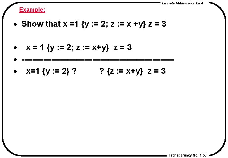Discrete Mathematics Ch 4 Example: · Show that x =1 {y : = 2; Discrete Mathematics Ch 4 Example: · Show that x =1 {y : = 2;