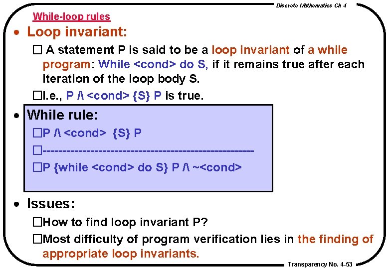 Discrete Mathematics Ch 4 While-loop rules · Loop invariant: � A statement P is Discrete Mathematics Ch 4 While-loop rules · Loop invariant: � A statement P is