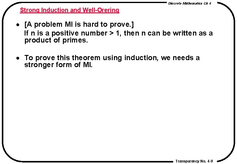 Discrete Mathematics Ch 4 Strong Induction and Well-Orering · [A problem MI is hard Discrete Mathematics Ch 4 Strong Induction and Well-Orering · [A problem MI is hard