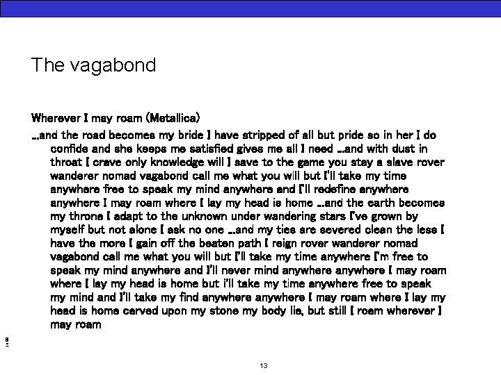 The vagabond Jo 99 Wherever I may roam (Metallica). . . and the road