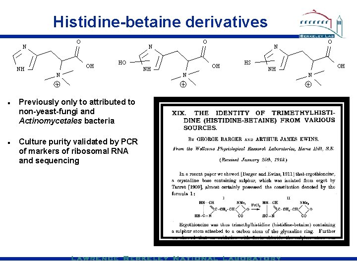 Histidine-betaine derivatives O N NH O N OH HO N Previously only to attributed