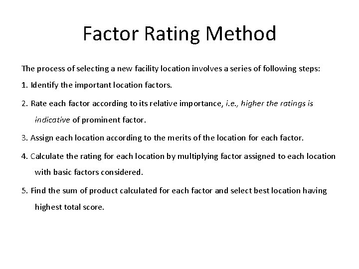 Factor Rating Method The process of selecting a new facility location involves a series