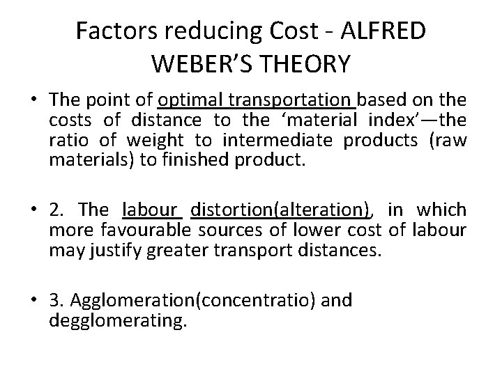 Factors reducing Cost - ALFRED WEBER’S THEORY • The point of optimal transportation based