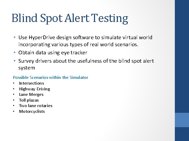 Blind Spot Alert Testing • Use Hyper. Drive design software to simulate virtual world