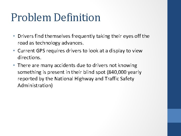 Problem Definition • Drivers find themselves frequently taking their eyes off the road as