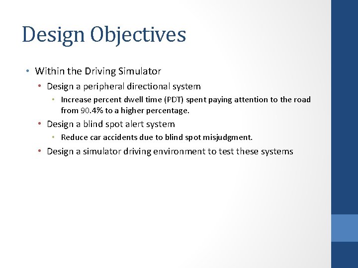 Design Objectives • Within the Driving Simulator • Design a peripheral directional system •