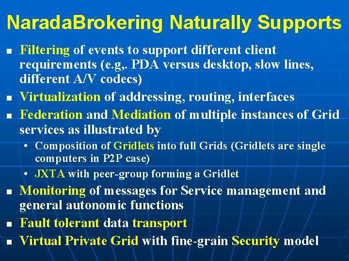Narada. Brokering Naturally Supports n n n Filtering of events to support different client