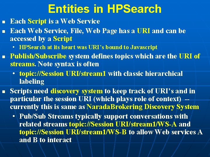 Entities in HPSearch n n Each Script is a Web Service Each Web Service,