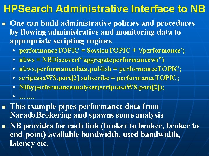 HPSearch Administrative Interface to NB n One can build administrative policies and procedures by