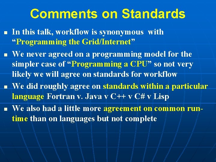 Comments on Standards n n In this talk, workflow is synonymous with “Programming the