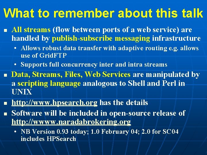 What to remember about this talk n All streams (flow between ports of a