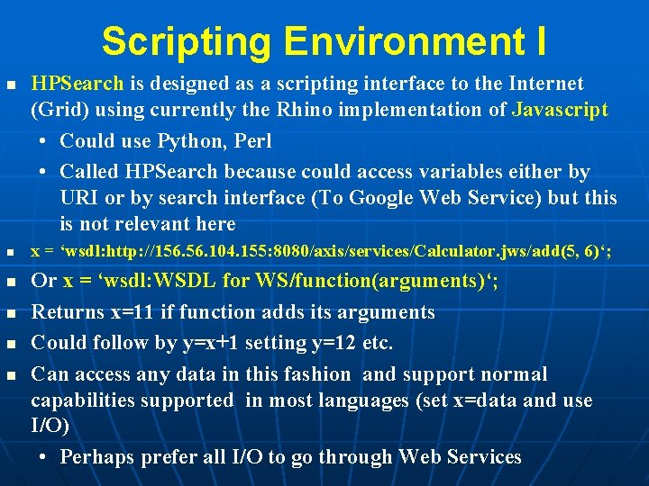 Scripting Environment I n n n HPSearch is designed as a scripting interface to