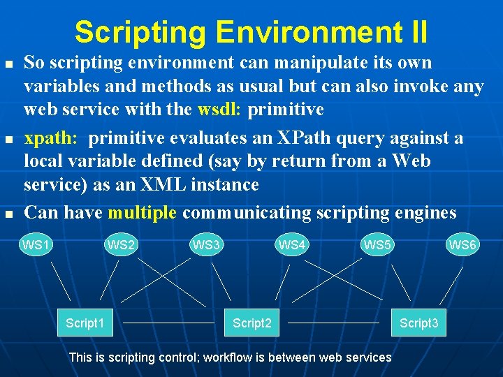 Scripting Environment II n n n So scripting environment can manipulate its own variables