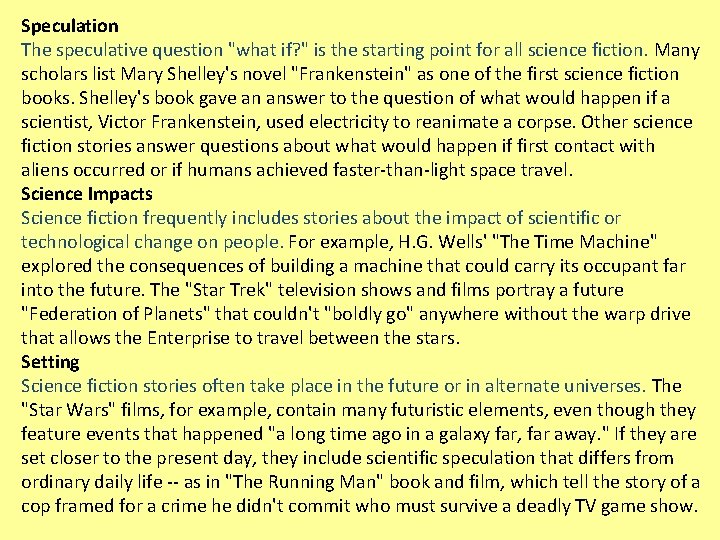 Speculation The speculative question "what if? " is the starting point for all science