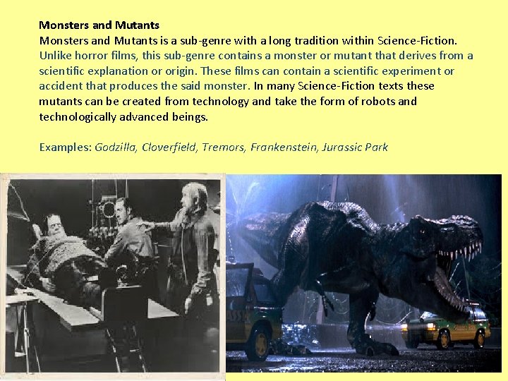 Monsters and Mutants is a sub-genre with a long tradition within Science-Fiction. Unlike horror