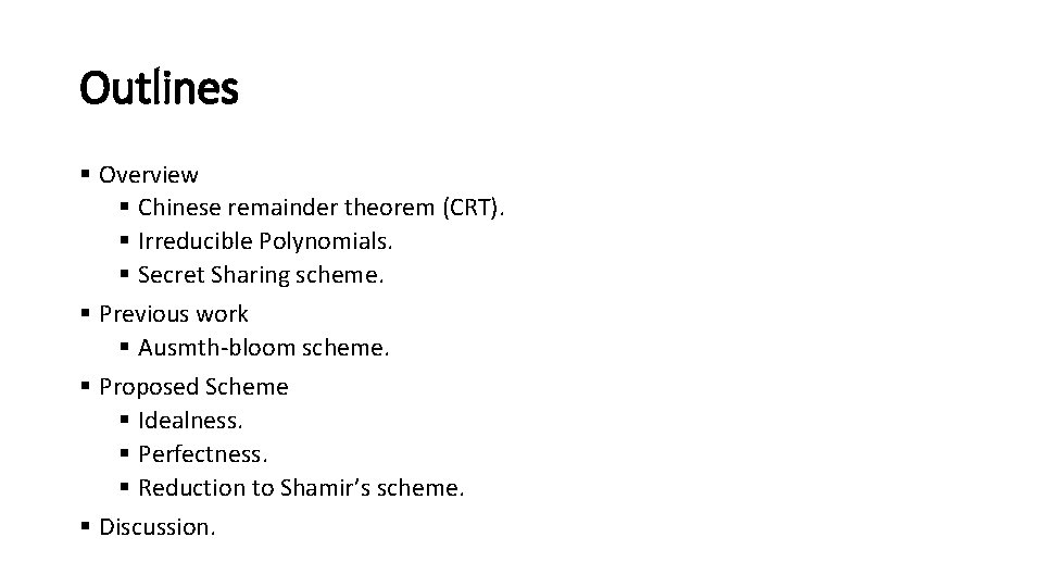 Outlines § Overview § Chinese remainder theorem (CRT). § Irreducible Polynomials. § Secret Sharing