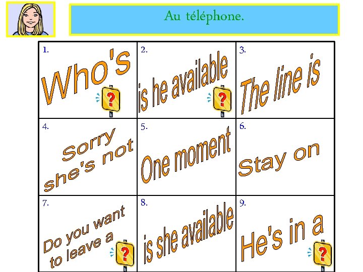 Au téléphone. 1. 2. 3. 4. 5. 6. 7. 8. 9. 