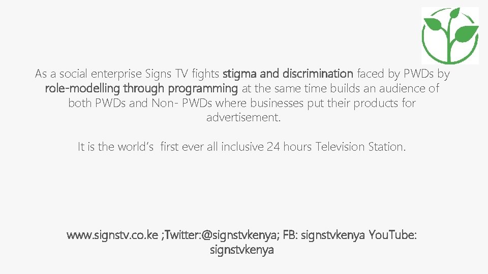 As a social enterprise Signs TV fights stigma and discrimination faced by PWDs by