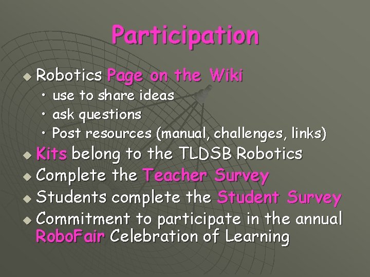 Participation u Robotics Page on the Wiki • • • use to share ideas