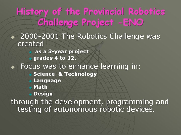 History of the Provincial Robotics Challenge Project -ENO u 2000 -2001 The Robotics Challenge