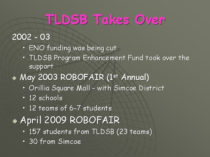 TLDSB Takes Over 2002 - 03 • ENO funding was being cut • TLDSB