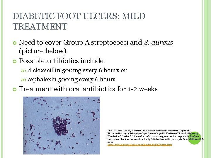 DIABETIC FOOT ULCERS: MILD TREATMENT Need to cover Group A streptococci and S. aureus
